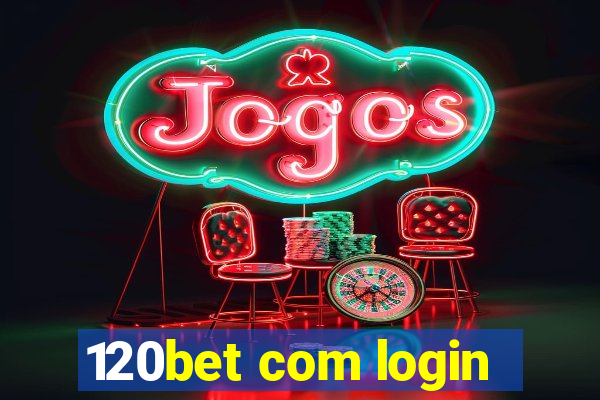 120bet com login